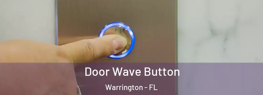 Door Wave Button Warrington - FL