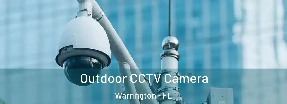  Outdoor CCTV Camera Warrington - FL