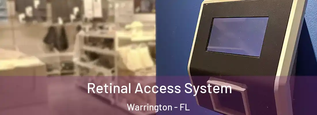 Retinal Access System Warrington - FL