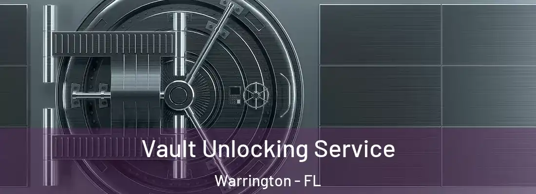 Vault Unlocking Service Warrington - FL
